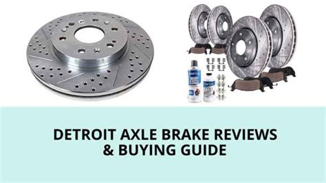 Detroit Axle Brake Reviews: Complete Info & Buying Guide 2023.
